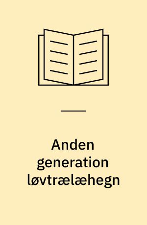 Anden generation løvtrælæhegn : en analyse af plantevalget i 20 jyske forsøgslæhegn etableret i 1980'erne