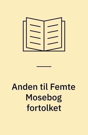 Anden til Femte Mosebog fortolket