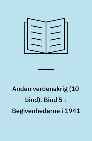 Anden verdenskrig. Bind 5 : Begivenhederne i 1941