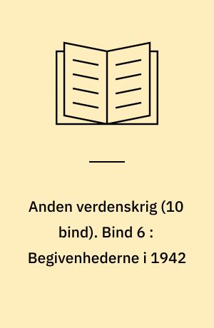 Anden verdenskrig. Bind 6 : Begivenhederne i 1942