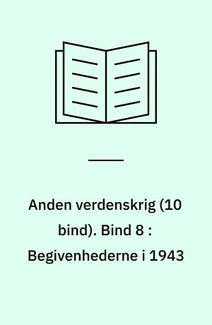 Anden verdenskrig. Bind 8 : Begivenhederne i 1943
