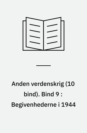 Anden verdenskrig. Bind 9 : Begivenhederne i 1944