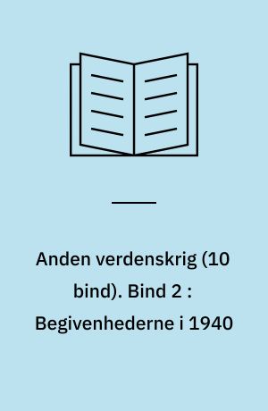 Anden verdenskrig. Bind 2 : Begivenhederne i 1940