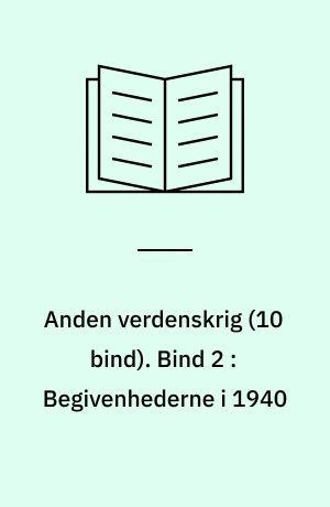 Anden verdenskrig. Bind 2 : Begivenhederne i 1940