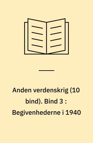 Anden verdenskrig. Bind 3 : Begivenhederne i 1940