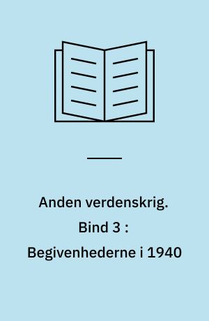 Anden verdenskrig. Bind 3 : Begivenhederne i 1940