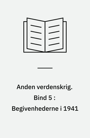 Anden verdenskrig. Bind 5 : Begivenhederne i 1941