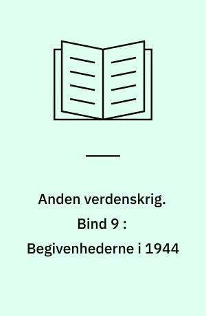 Anden verdenskrig. Bind 9 : Begivenhederne i 1944