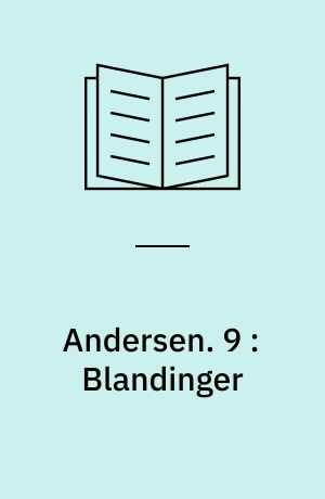 Andersen : H. C. Andersens samlede værker. 9 : Blandinger : 1822-1975