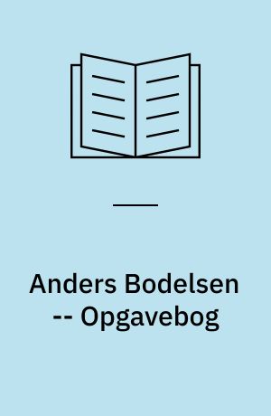 Anders Bodelsen : tekstbog -- Opgavebog