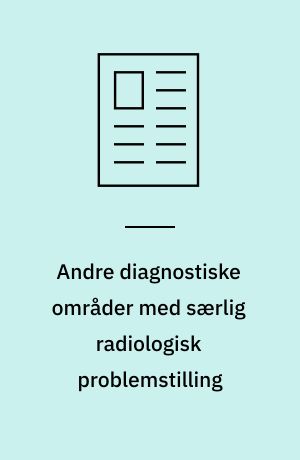 Andre diagnostiske områder med særlig radiologisk problemstilling : røntgenundersøgelse af visdomstænder, efter traume og i forbindelse med ortodonti
