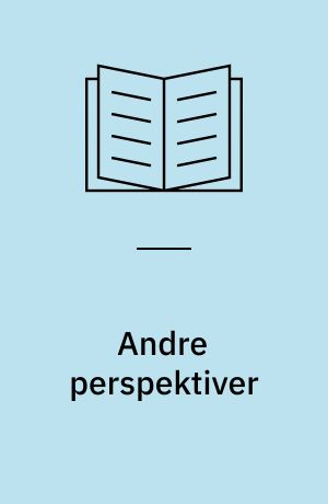 Andre perspektiver : grundlag for socialisering og identitet : George Herbert Mead i udvalg