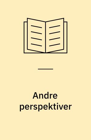 Andre perspektiver : grundlag for socialisering og identitet : George Herbert Mead i udvalg