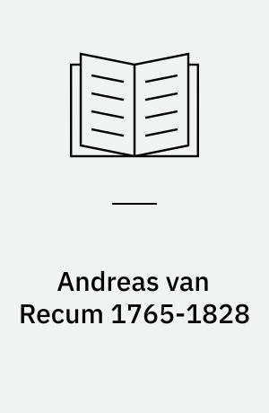 Andreas van Recum 1765-1828 : Ein rheinischer Kosmopolit