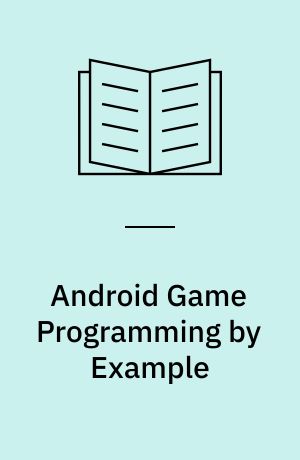 Android Game Programming by Example