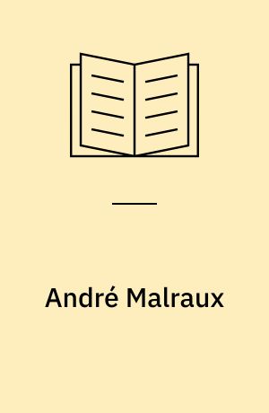 André Malraux : une vie