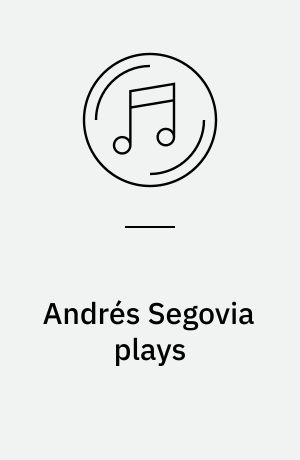 Andrés Segovia plays