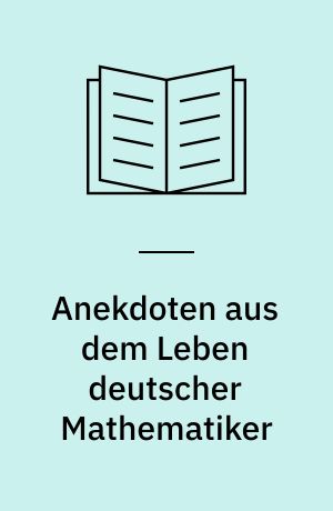 Anekdoten aus dem Leben deutscher Mathematiker