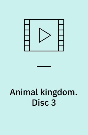 Animal kingdom. Disc 3 (Stor skrift)