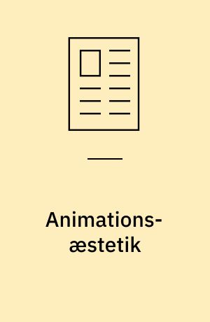 Animations-æstetik : når pædagogen rammesætter bevægelse og børnene filmer