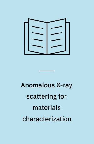 Anomalous X-ray scattering for materials characterization : atomic-scale structure determination