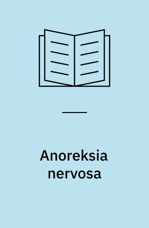 Anoreksia nervosa : et kulturbundet syndrom?