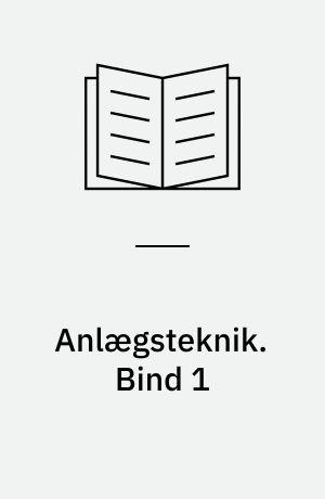 Anlægsteknik. Bind 1