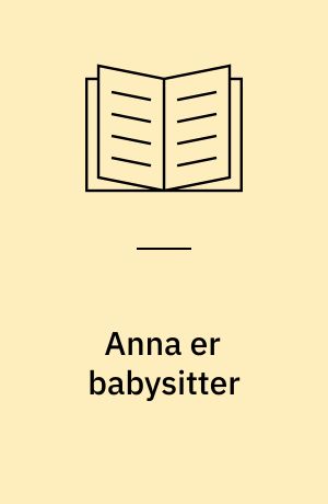 Anna er babysitter