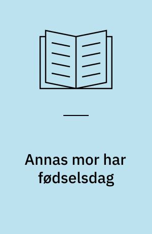 Annas mor har fødselsdag