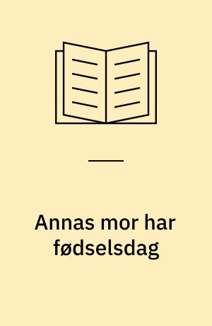 Annas mor har fødselsdag