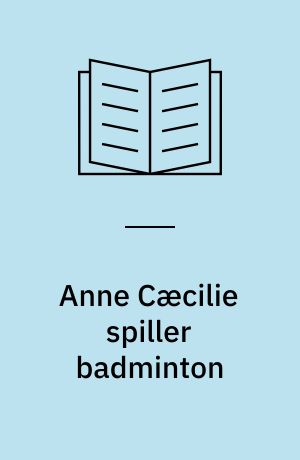 Anne Cæcilie spiller badminton