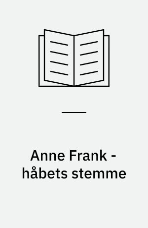 Anne Frank - håbets stemme