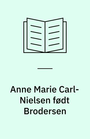 Anne Marie Carl-Nielsen født Brodersen