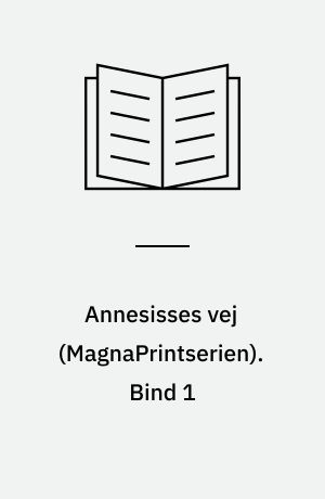 Annesisses vej. Bind 1 (Stor skrift)