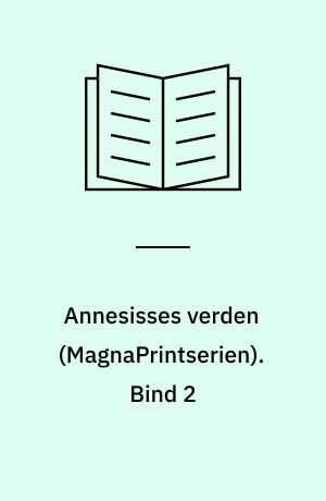 Annesisses verden. Bind 2 (Stor skrift)