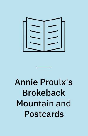 Annie Proulx's Brokeback Mountain and Postcards