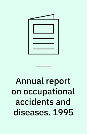 Annual report on occupational accidents and diseases. 1995