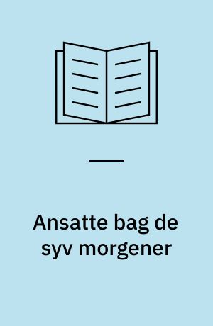 Ansatte bag de syv morgener