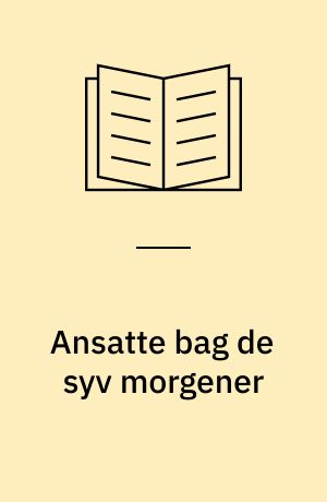 Ansatte bag de syv morgener