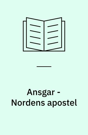 Ansgar - Nordens apostel