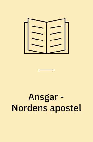 Ansgar - Nordens apostel