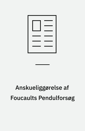 Anskueliggørelse af Foucaults Pendulforsøg