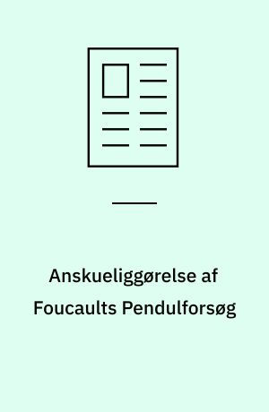 Anskueliggørelse af Foucaults Pendulforsøg