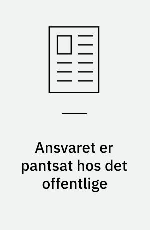 Ansvaret er pantsat hos det offentlige