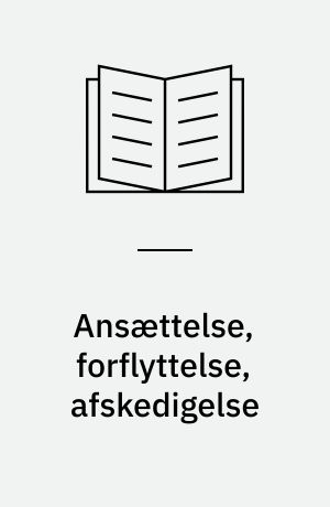 Ansættelse, forflyttelse, afskedigelse