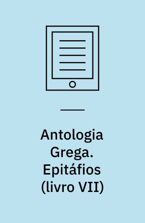 Antologia Grega. Epitáfios (livro VII)