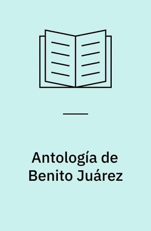 Antología de Benito Juárez