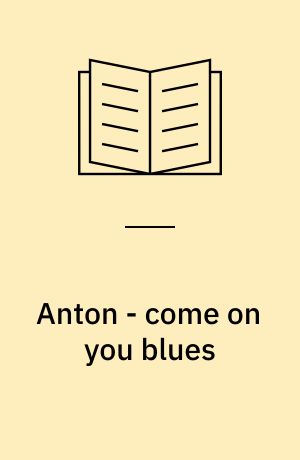 Anton - come on you blues