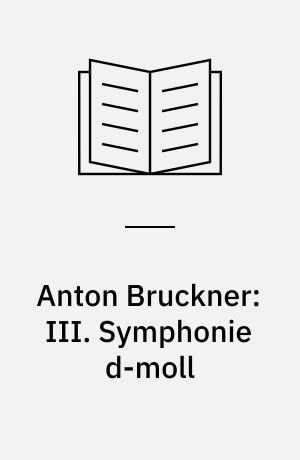 Anton Bruckner: III. Symphonie d-moll
