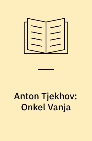 Anton Tjekhov: Onkel Vanja